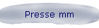 Presse mm