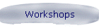 Workshops